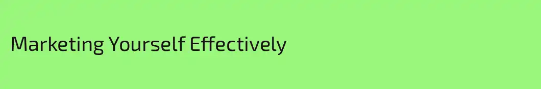 Marketing Yourself Effectively
